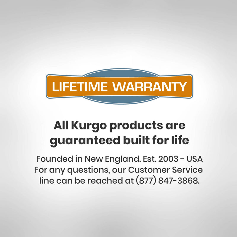 Lifetime Warranty.  All Kurgo Products are guaranteed built for life.  Founded in New England. Est. 2003 - USA.  For any questions, our Customer Service line can be reached at (877) 847-3868